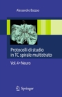 Protocolli di studio in TC spirale multistrato : Volume 4: Neuro - eBook