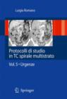 Protocolli di studio in TC spirale multistrato : Volume 5 - Urgenze - Book