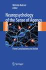 Neuropsychology of the Sense of Agency : From Consciousness to Action - eBook