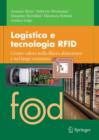 Logistica e tecnologia RFID : Creare valore nella filiera alimentare e nel largo consumo - eBook