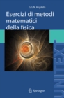 Esercizi di metodi matematici della fisica : Con complementi di teoria - eBook