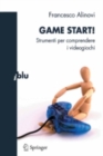 Game Start! : Strumenti per comprendere i videogiochi - eBook
