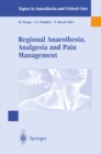 Regional Anaesthesia Analgesia and Pain Management : Basics, Guidelines and Clinical Orientation - eBook