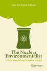 The Nuclear Environmentalist : Is There a Green Road to Nuclear Energy? - eBook