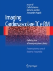 Imaging cardiovascolare TC e RM : Dalla tecnica all'interpretazione clinica - eBook