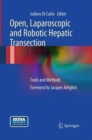 Open, Laparoscopic and Robotic Hepatic Transection : Tools and Methods - Book