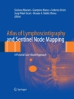 Atlas of Lymphoscintigraphy and Sentinel Node Mapping : A Pictorial Case-Based Approach - Book