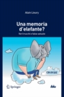 Una memoria d'elefante? : Veri trucchi e false astuzie - eBook