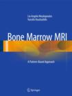 Bone Marrow MRI : A Pattern-Based Approach - Book
