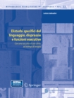 Disturbi specifici del linguaggio, disprassie e funzioni esecutive : Con una raccolta di casi clinici ed esempi di terapia - eBook