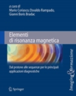 Elementi di risonanza magnetica : Dal protone alle sequenze per le principali applicazioni diagnostiche - eBook
