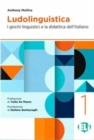 Ludolinguistica : Ludolinguistica 1. I giochi linguistici e la didattica dell'ita - Book