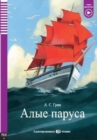 ELI Russian Graded Readers : Alye parusa - Scarlet Sails + audio - Book