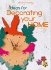The Art of Creating : Ideas for Decorating Your Home - Book