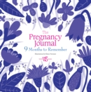 Pregnancy Journal : 9 Months to Remember - Book