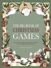 The Big Book of Christmas Games : The Greatest Boardgames to Experience Together on the Most Magical Night of the Year - Book