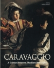 Caravaggio : A Genius Between Shadows and Lights - Book