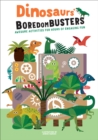 Dinosaurs' Boredom Busters : Awesome Activities for Hours of Engaging Fun - Book