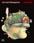 Neoludica : Art and Videogames: 2011 - 1966 - Book