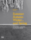 Summer Autumn Winter … and Spring : Conversations with Artists from the Arab World - Book