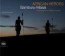 African Heroes: Masai Samburu - Book