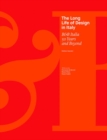 The Long Life of Design in Italy : B&B Italia 50 Years and Beyond - Book