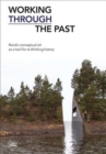 Working Through the Past : Nordic Conceptual Art as a Tool for re-Thinking History - Book