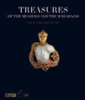 Treasures of the Mughals and the Maharajas : The Al Thani Collection - Book