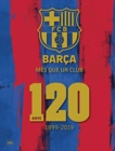 Barca: Mes que un club (Catalan Edition) : 120 anys 1899-2019 - Book