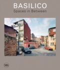 Gabriele Basilico : Spaces in Between - Book