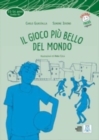 Italiano facile per ragazzi : Il gioco piu bello del mondo + audio online - Book