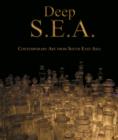 Deep S.E.A. : Contemporary Art from South East Asia - Book