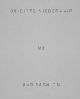 Brigitte Niedermair: Me and Fashion - Book
