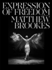 Matthew Brookes: Expression of Freedom : Through the world of dance - Book