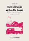 Landscape within the House: A Reflection on the Relationship Between Landscape and Architecture - Book