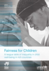 Fairness for children : a league table of inequality in child well-being in rich countries - Book