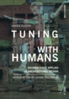 Tuning Architecture with Humans : Neuroscience boosters architects' comprehension of people needs - Book
