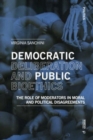 Democratic Deliberation and Public Bioethics : The Role of Moderators in Moral and Political Disagreements - Book