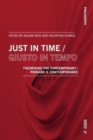 Just in Time / Giusto in tempo : Theorising the Contemporary / Pensare il contemporaneo - Book