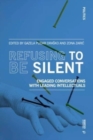 Refusing to Be Silent : Engaged Conversations with Leading Intellectuals - Book
