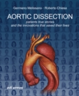 Aortic Dissection: Patients True Stories and the Innovations that Saved their Lives - Book