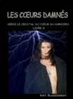 Les Coeurs Dammnes : Le Crystal Du Coeur Du Gardien Livre 8 - eBook