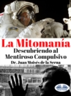 La Mitomania : Descubriendo Al Mentiroso Compulsivo - eBook