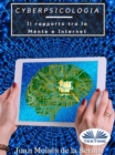 Cyberpsicologia : Il Rapporto Tra La Mente E Internet - eBook