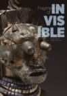 Fragments of the Invisible : The Reny and Odette Delenne Collection of Congo Sculpture - Book