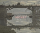 Monet : A Bridge to Modernity - Book
