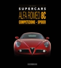 Alfa Romeo 8C: Competizione - Spider - Book