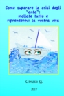 Come superare la crisi degli ?anta? : mollate tutto e riprendetevi la vostra vita - eBook