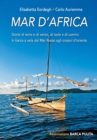 Mar d'Africa. Storie di terre e di vento, di isole e di uomini: in barca a vela dal Mar Rosso verso gli oceani d'Oriente - eBook