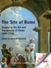 The site of Rome. : Studies in the Art and Topography of Rome 1400-1750. - eBook